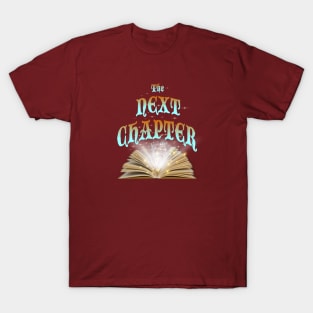 The Next Chapter T-Shirt